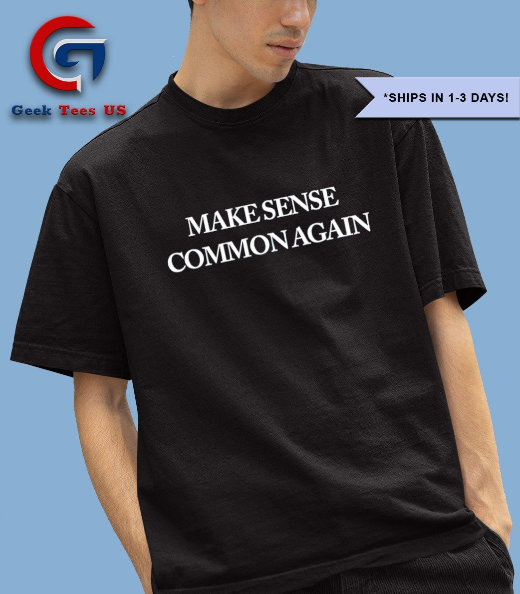 Make sense common again shirt Unisex , , , Long Sleeve Tee