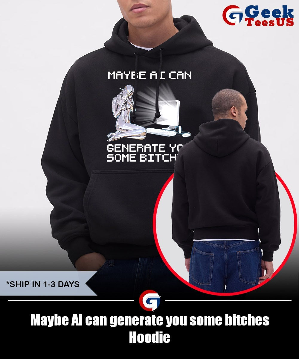 Maybe AI can generate you some bitches shirt Unisex , , , Long Sleeve Tee