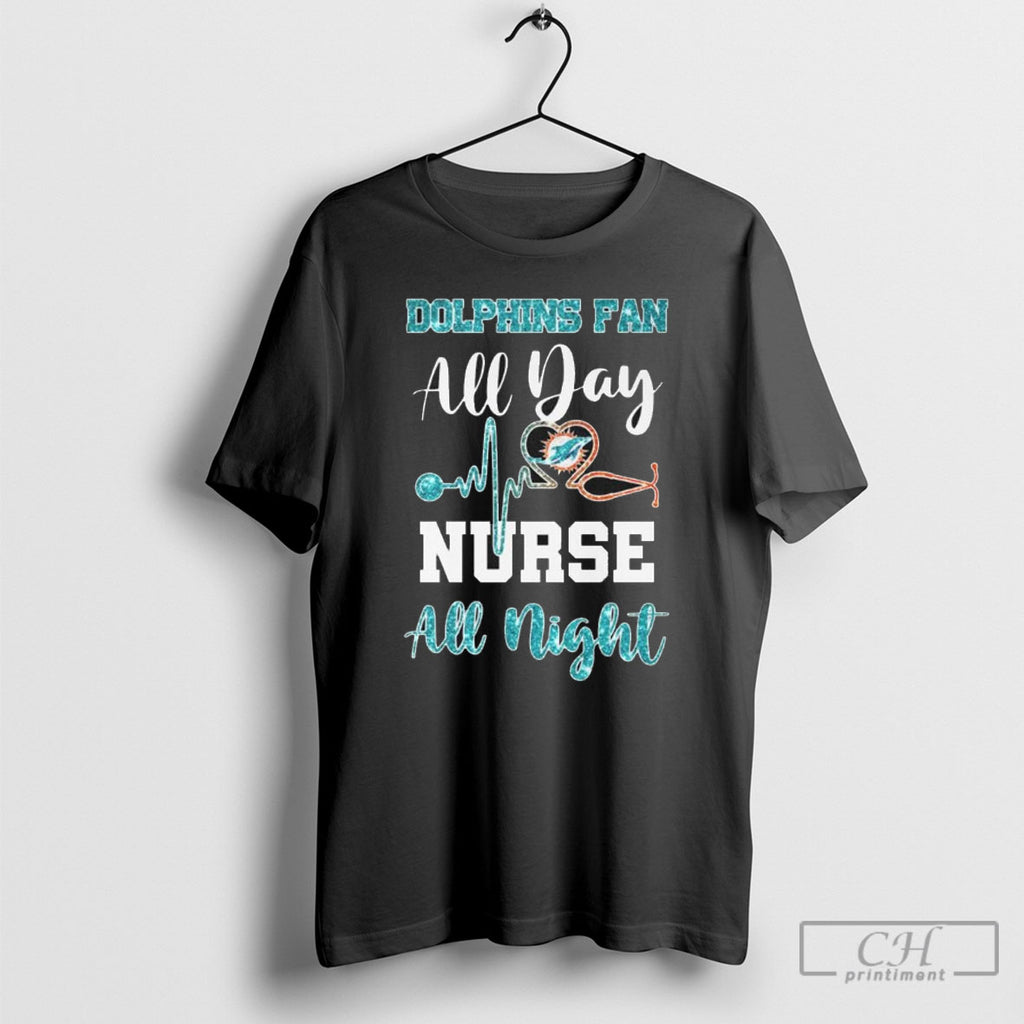 Miami Dolphins Fan All Day Nurse All Night 2025