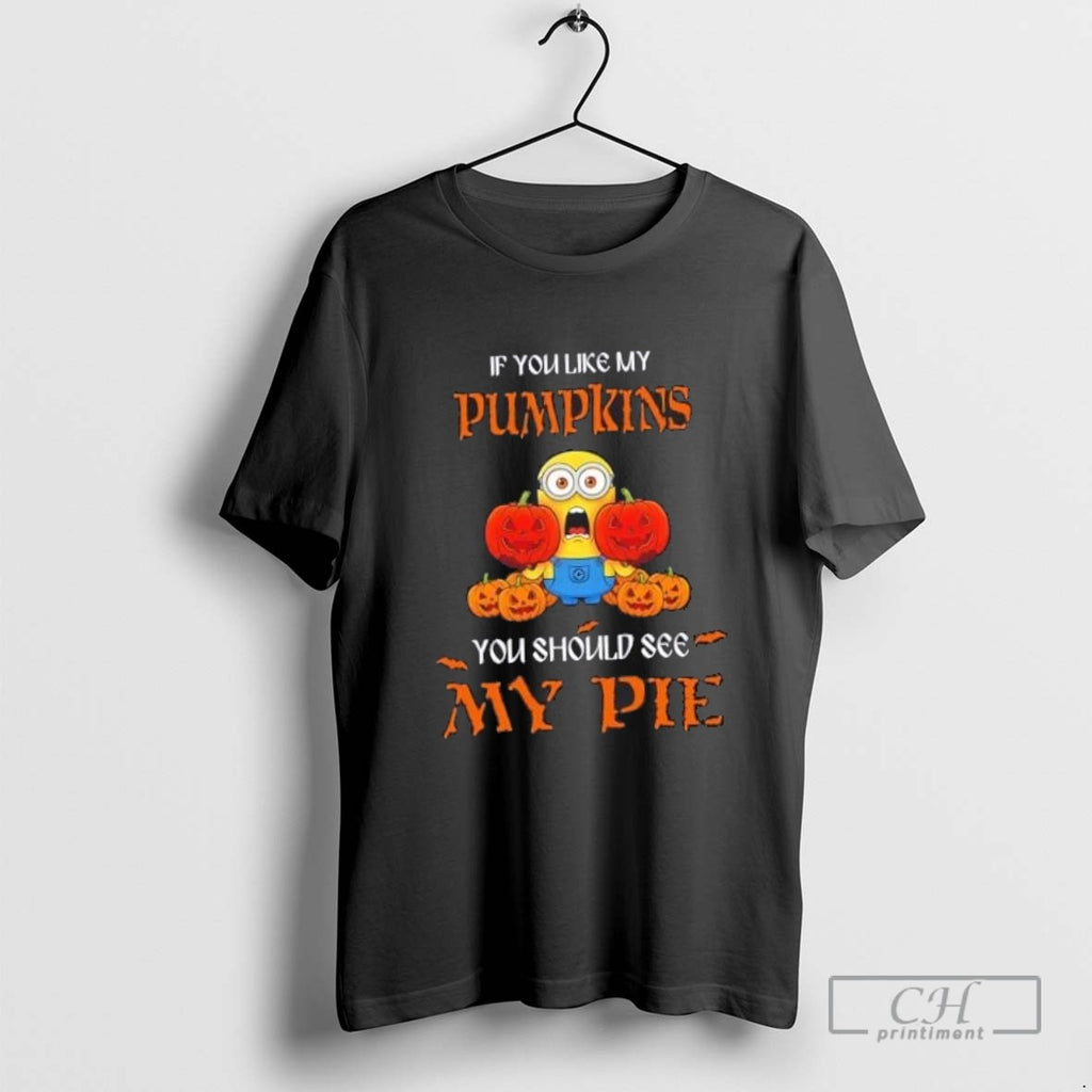Minions If You Like My Pumpkins You Should See My Pie Halloween