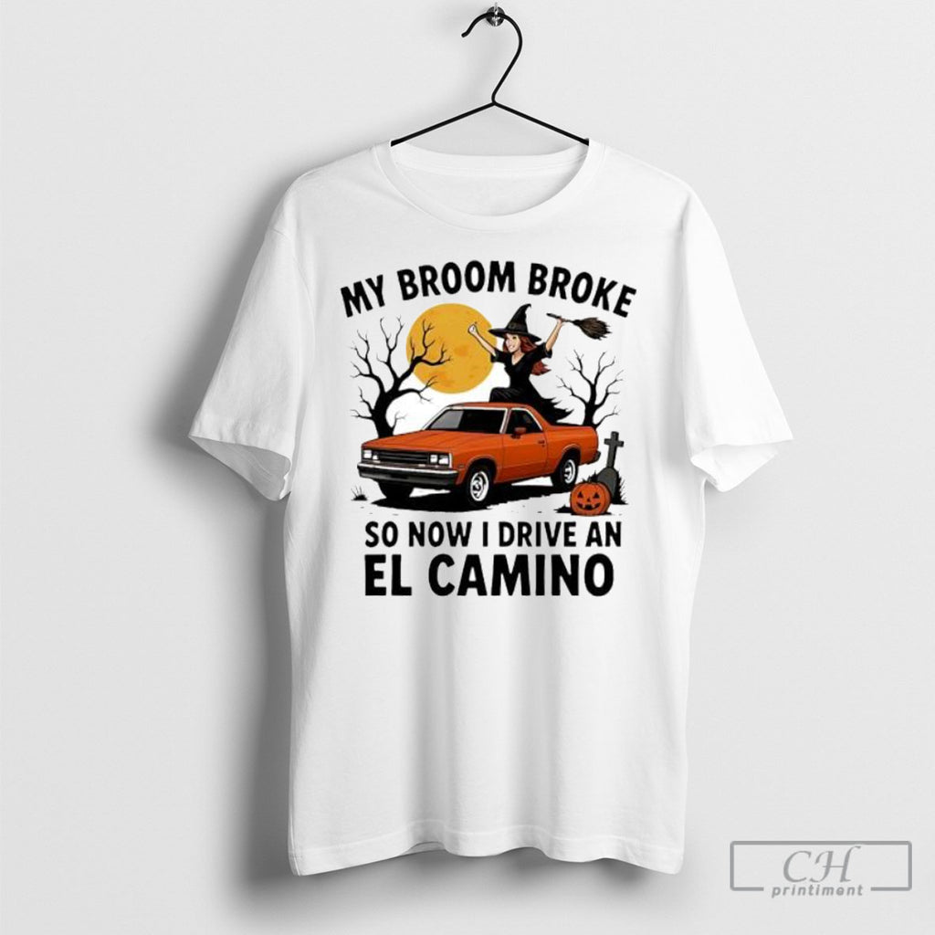 My Broom Broke So Now I Drive An El Camino Halloween Shirts