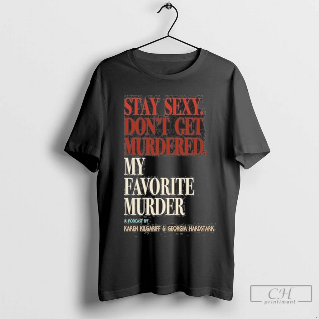 My Favorite Murder Rewind Og Stay Sexy