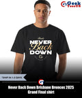 Never Back Down Brisbane Broncos 2025 Grand Final shirt Unisex , , , Long Sleeve Tee