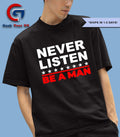 Never listen be a man shirt Unisex , , , Long Sleeve Tee