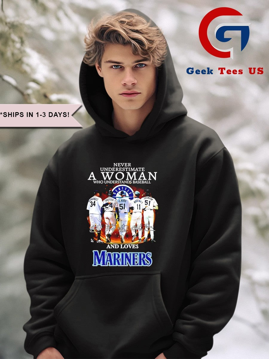 Never underestimate a Woman who understand baseball and loves Seattle Mariners 2025 signature shirt