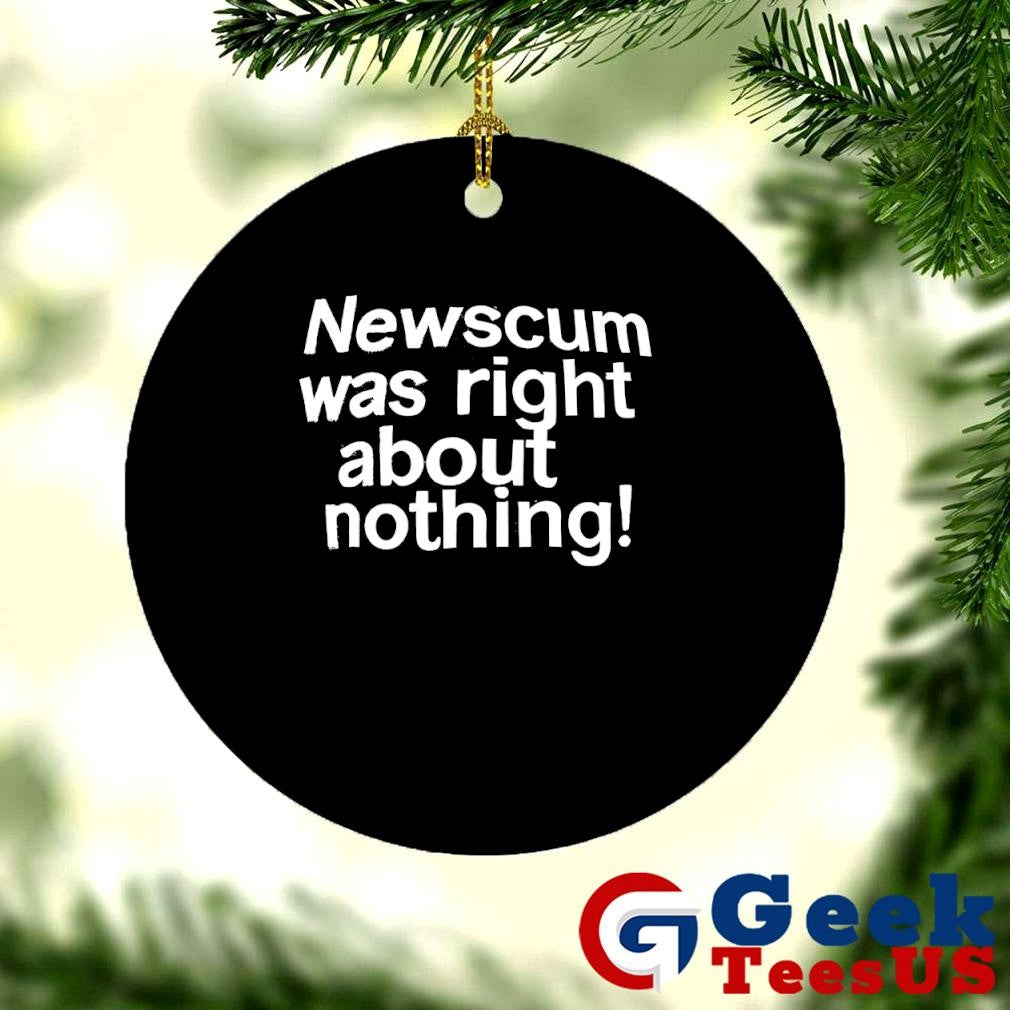 Newscum was right about nothing shirt Unisex , , , Long Sleeve Tee