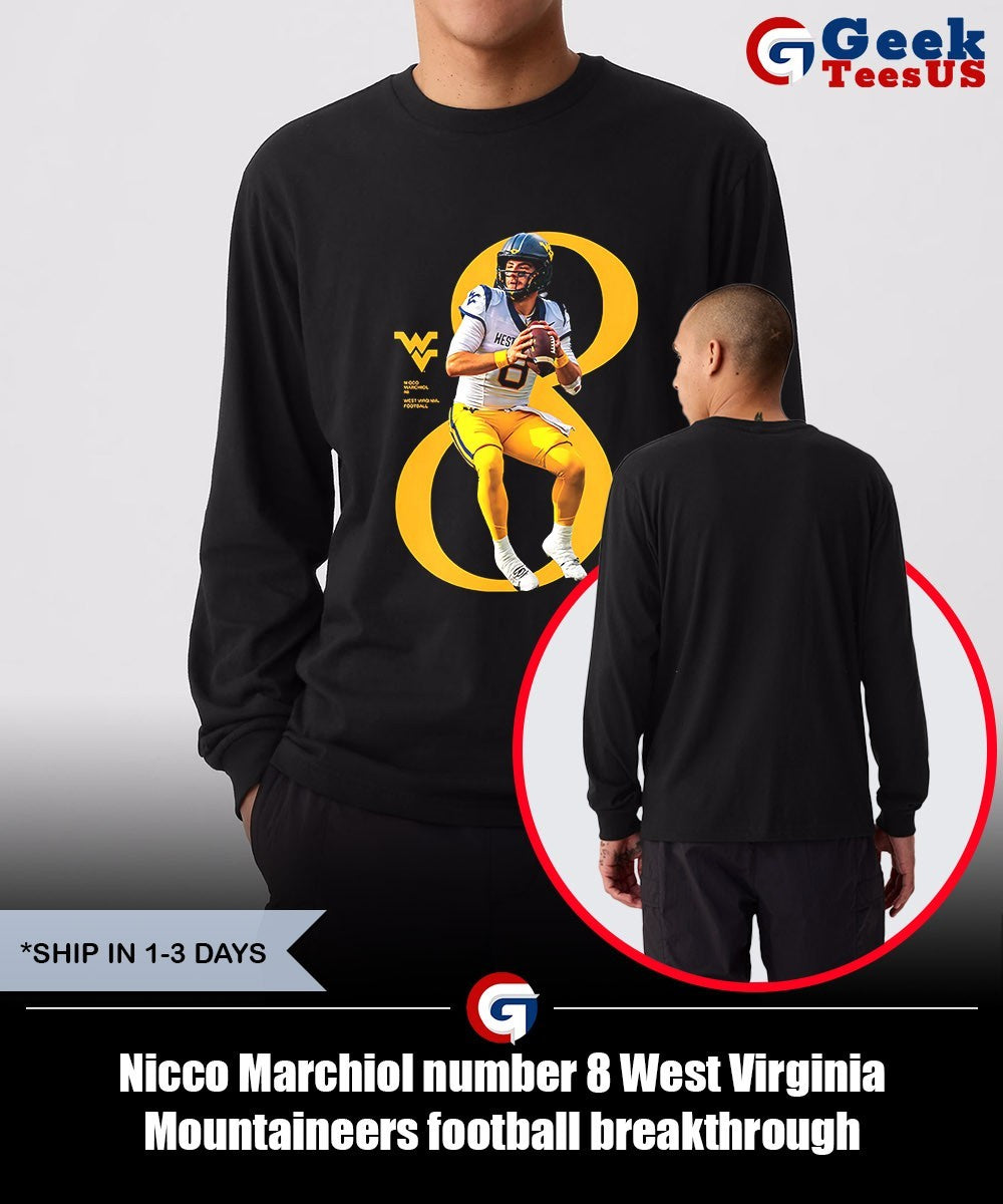 Nicco Marchiol number 8 West Virginia Mountaineers football breakthrough shirt Unisex , , , Long Sleeve Tee