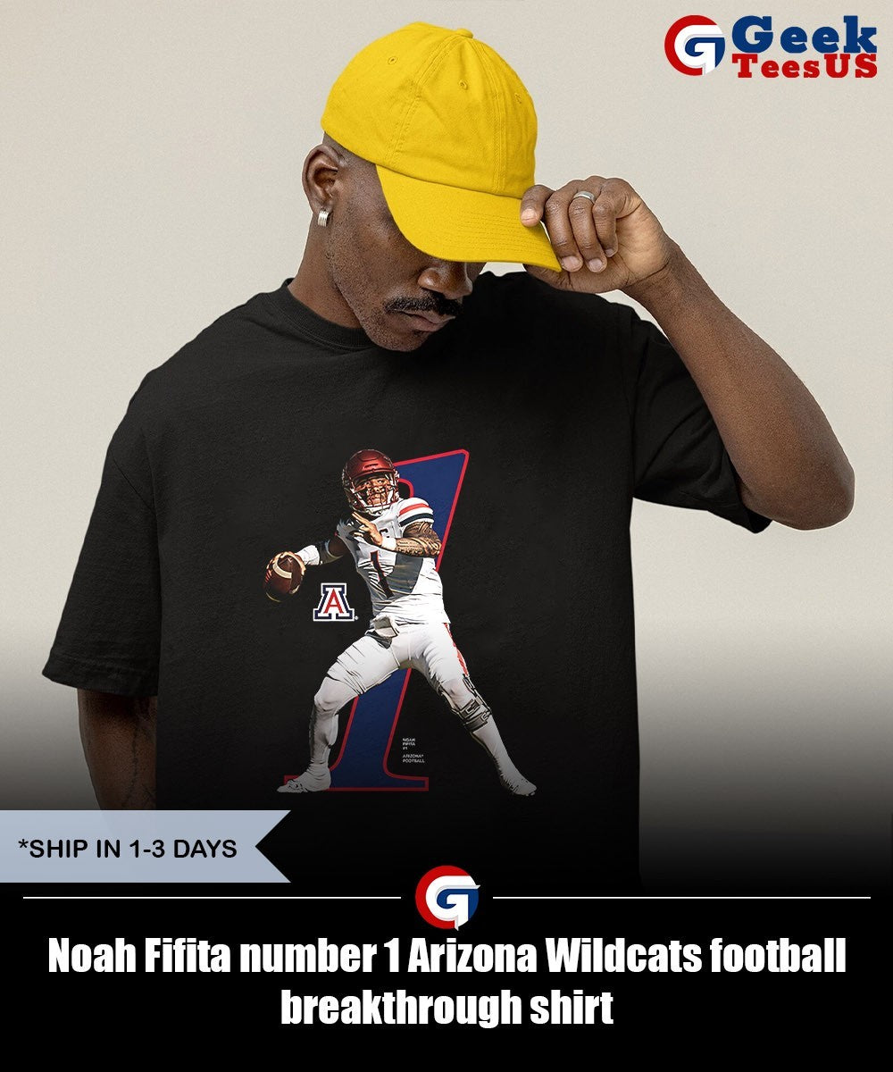 Noah Fifita number 1 Arizona Wildcats football breakthrough shirt Unisex , , , Long Sleeve Tee