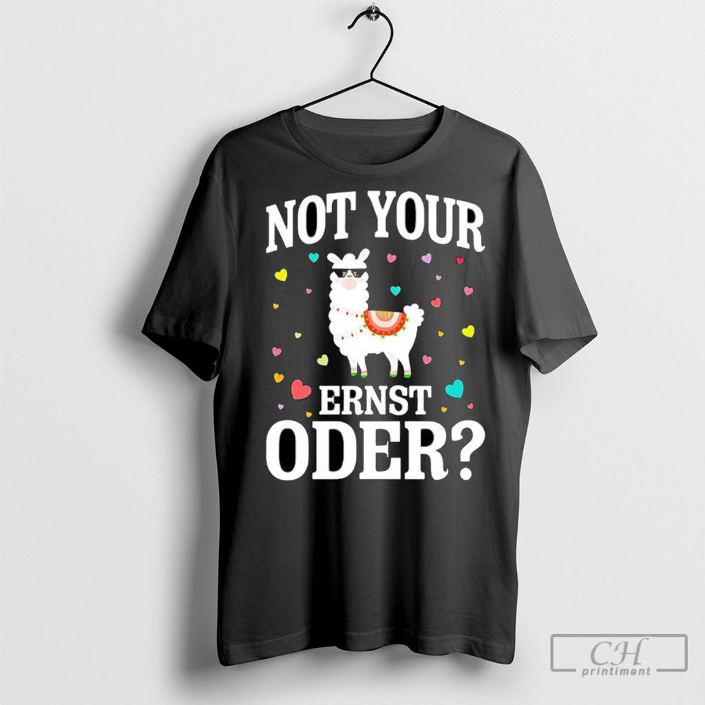 Not Your Ernst Oder Shirts