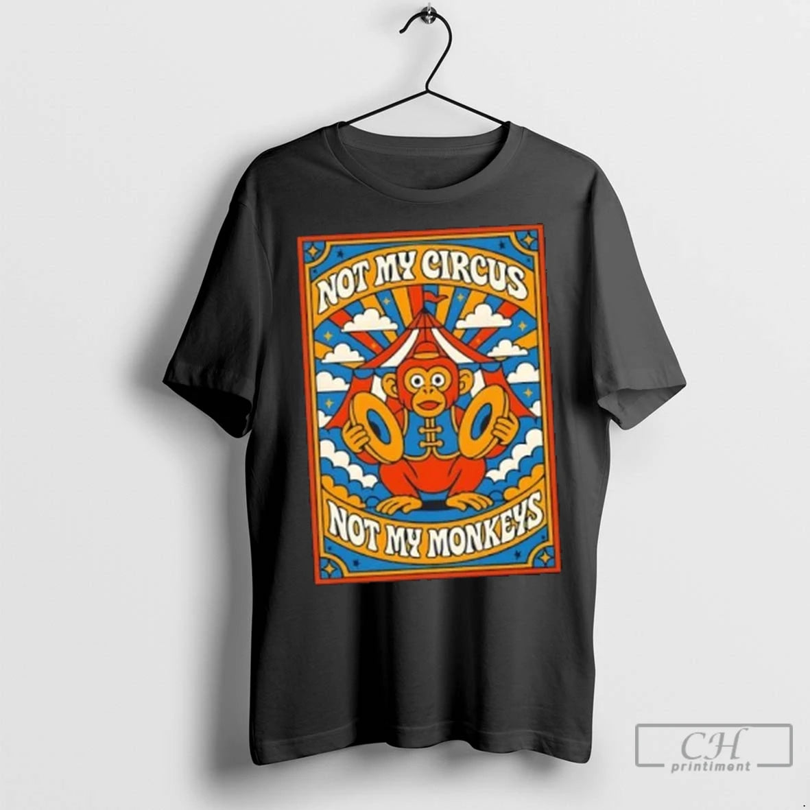 Not My Circus Not My Monkeys Colors