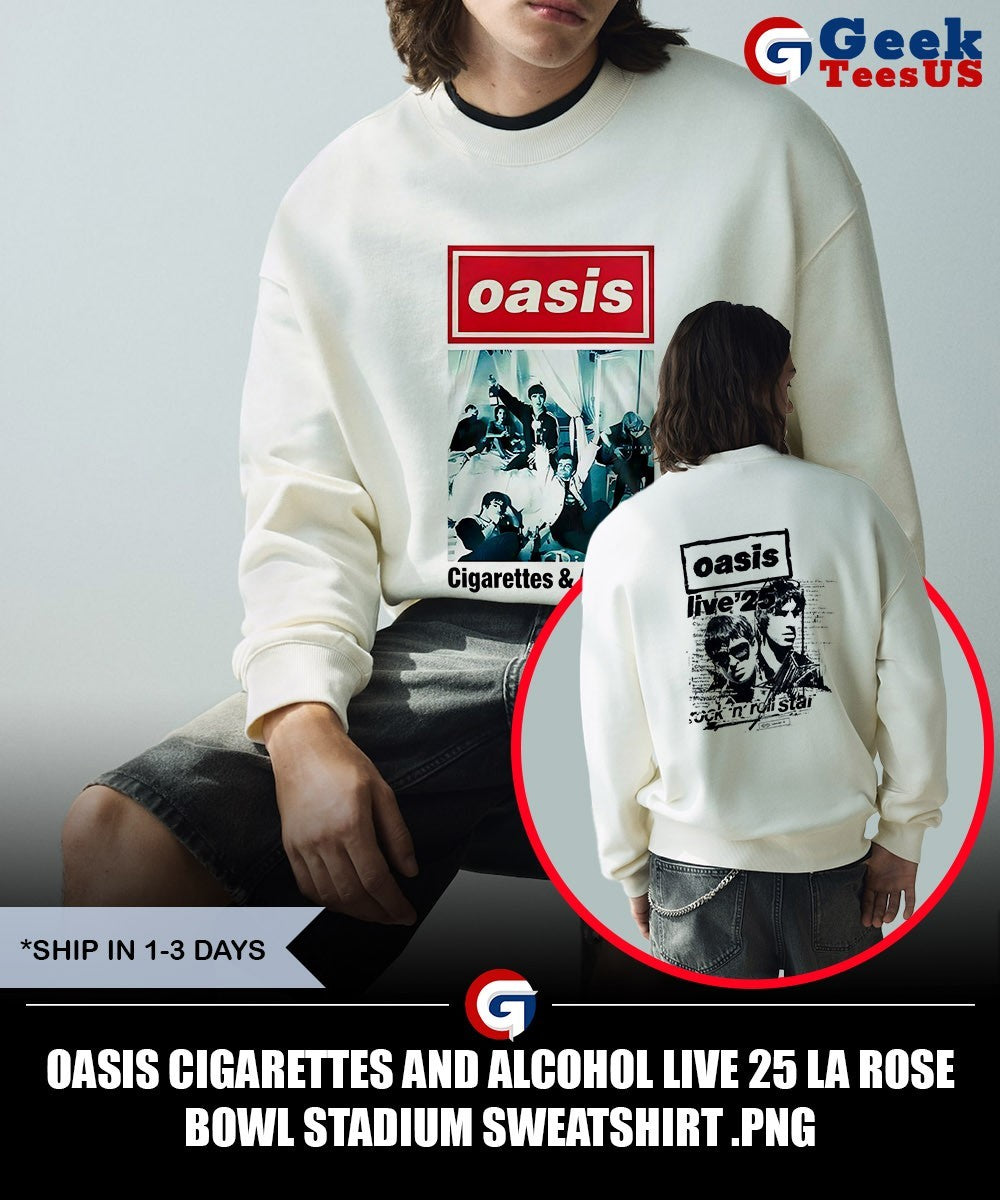 Oasis Cigarettes and Alcohol Live 25 La Rose Bowl Stadium shirt Unisex , , , Long Sleeve Tee