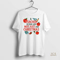 Official A Teacher Is For Life Not Just For Christmas Christmas