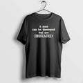 Official A Man Can Destroyed But Not Defeated