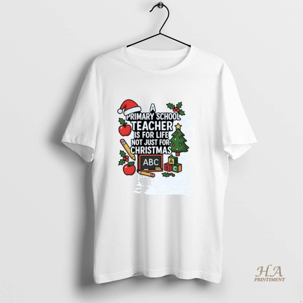 Official A Primary School Teacher Is For Life Not Just For Christmas