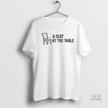 Official A Seat At The Table Shirt