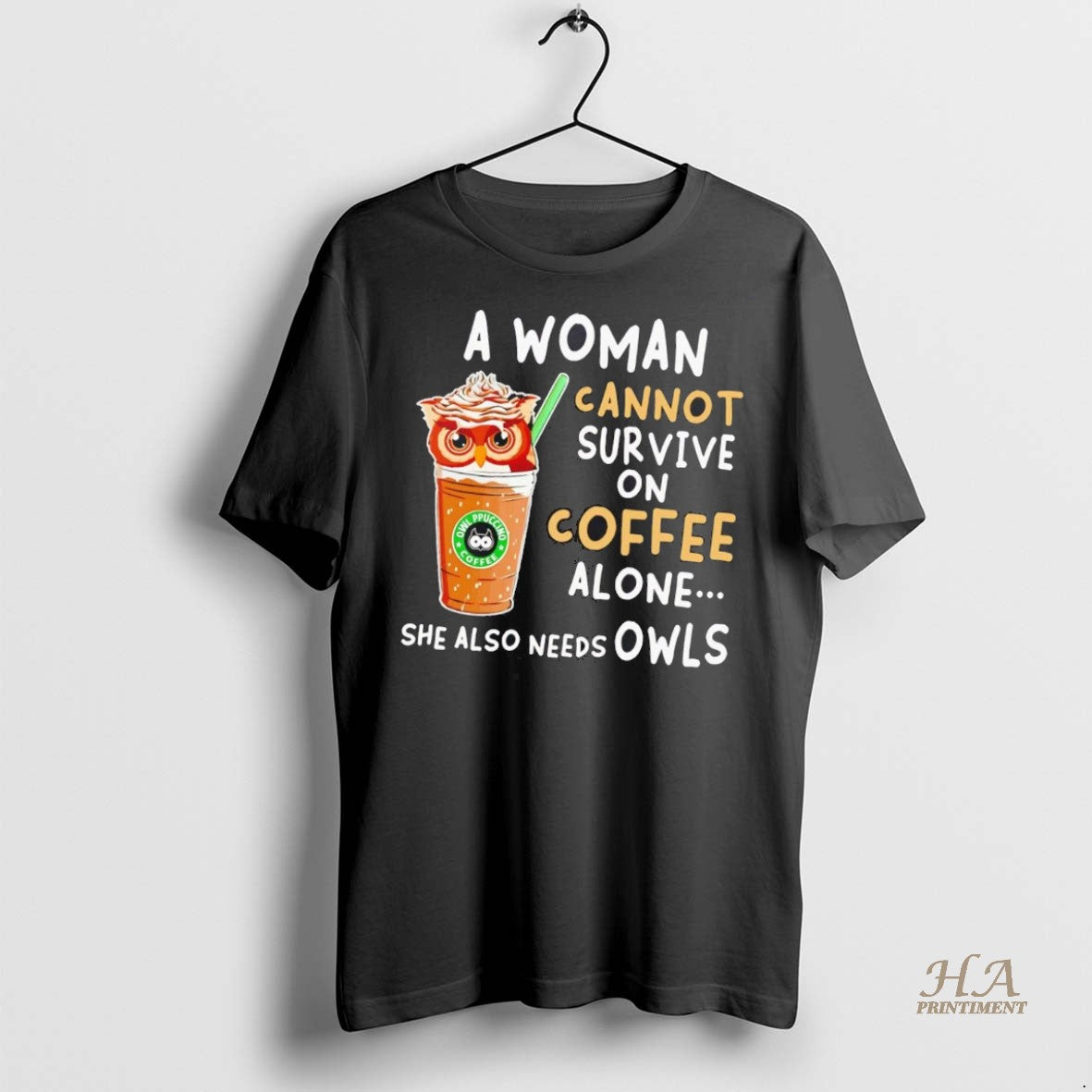 Official A Woman Cannot Survive On Coffee Alone She Also Needs Owls Shirt