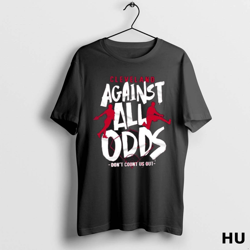 Official Against All Odds Cleveland Baseball Dont Count Us Out T Shirt