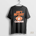 Official Aint No Quit Clemson Football