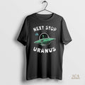 Official Alien Ufo Space Next Stop Uranus