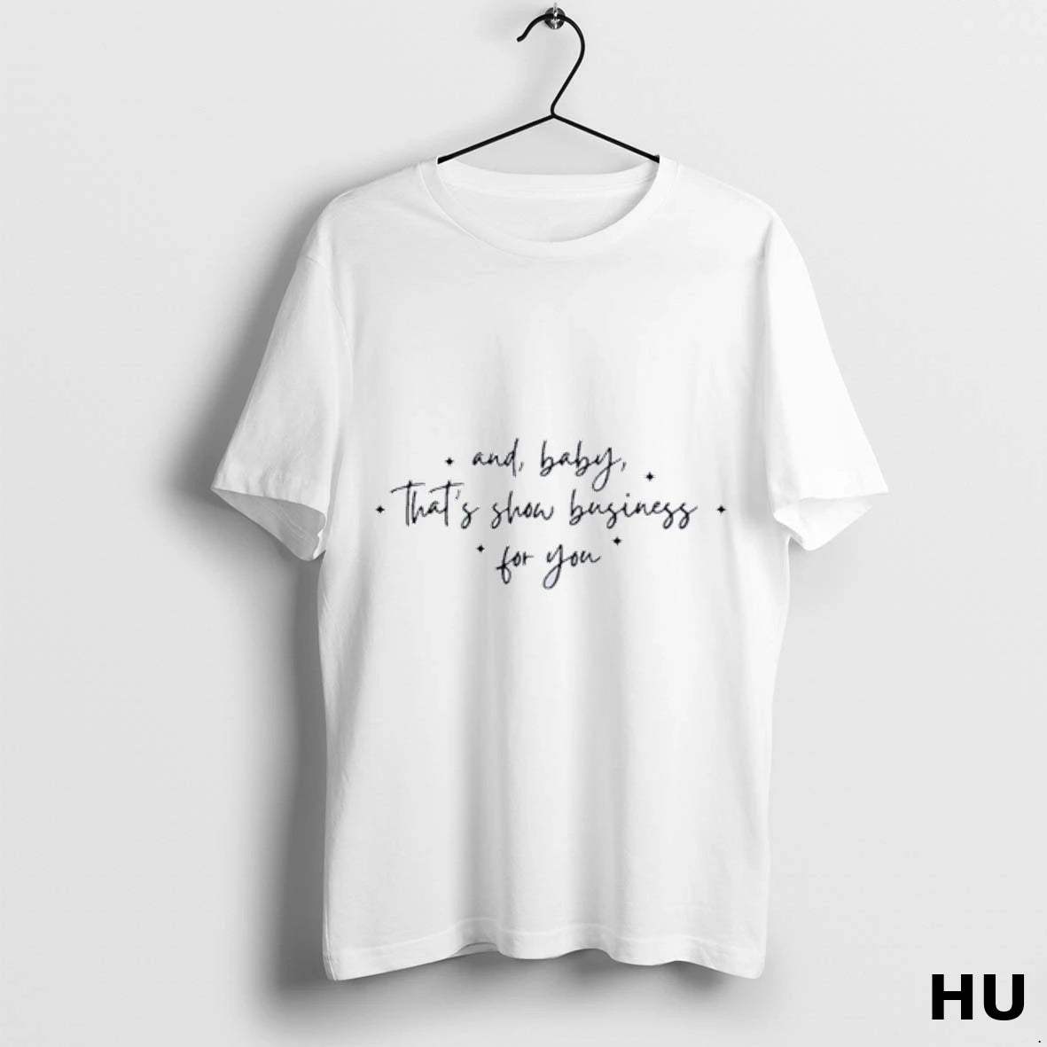 Official And Baby Thats Show Business For You T Shirt