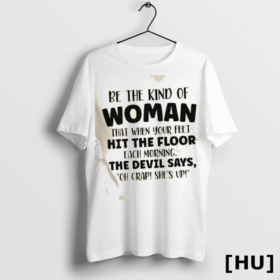 Official Be The Kind Of Woman That When Your Feet Hit The Floor
