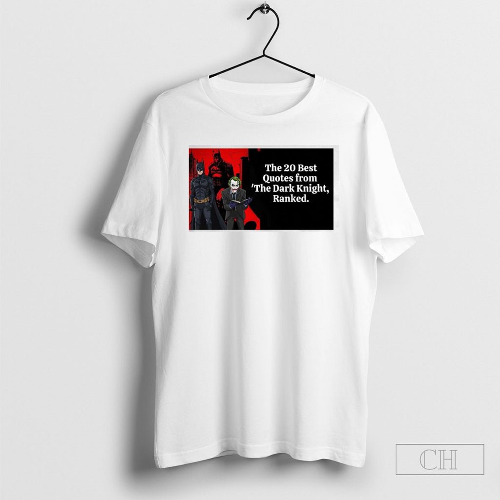 Official Best The 20 Best Quotes From The Dark Knight Ranked Shirts