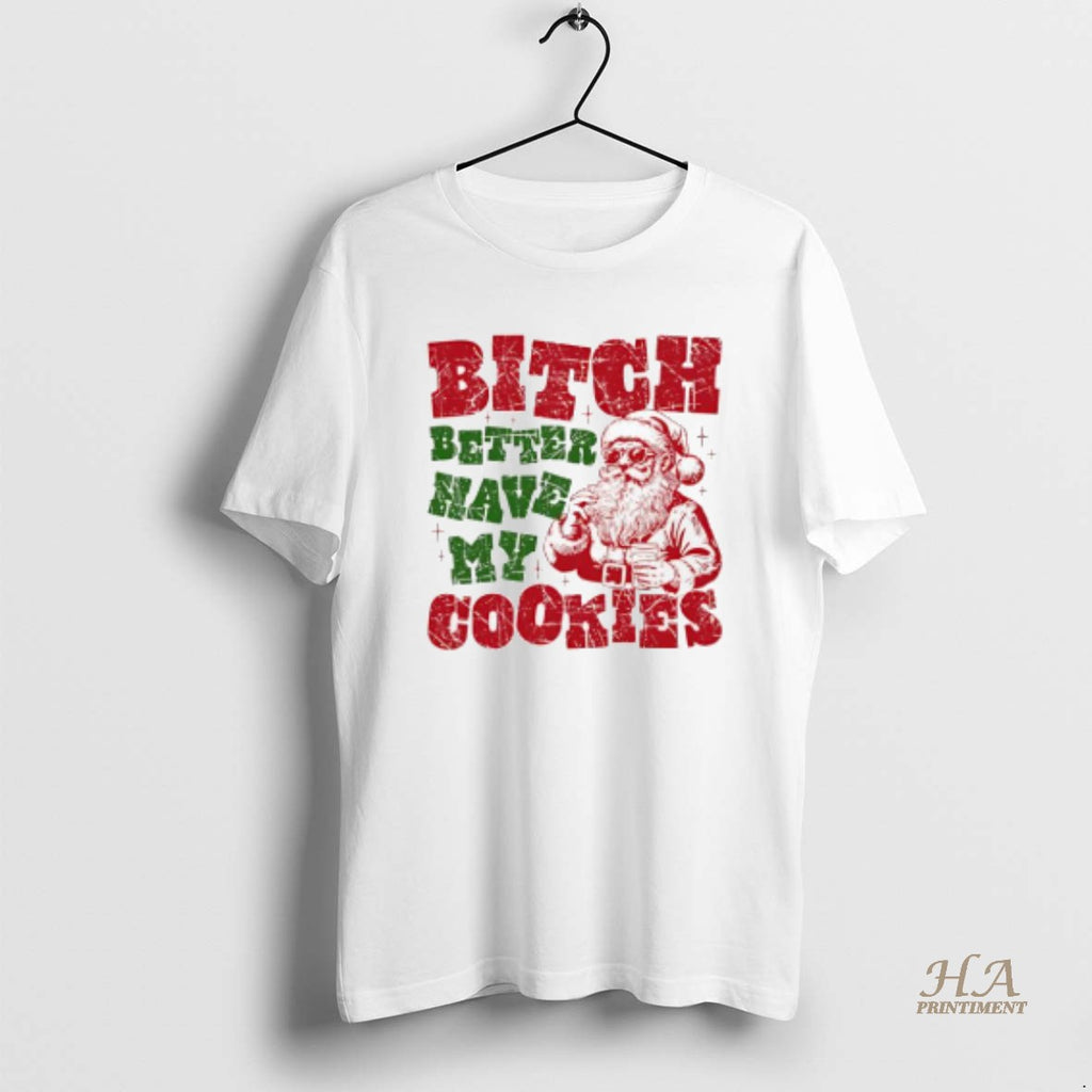 Official Bitch Better Have My Cookies Santa Claus Graphic