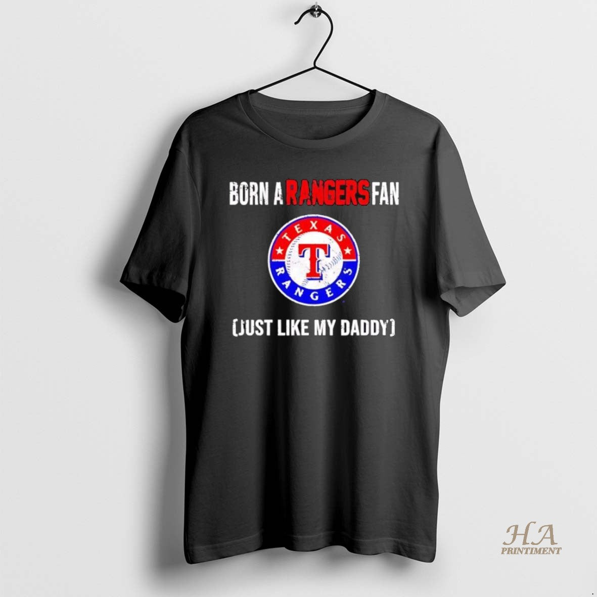 Official Born A Texas Rangers Fan Just Like My Daddy