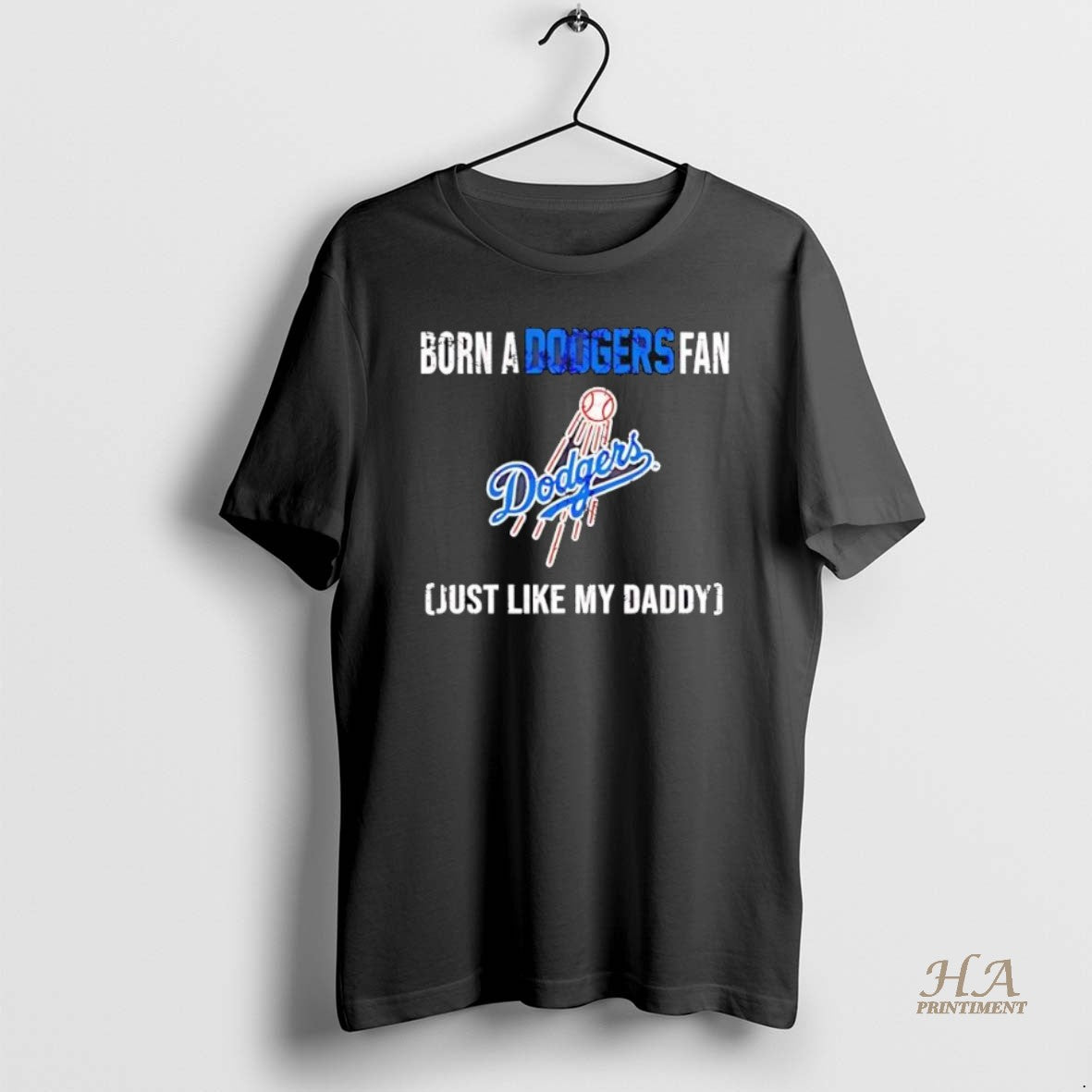 Official Born A Los Angeles Dodgers Fan Just Like My Daddy