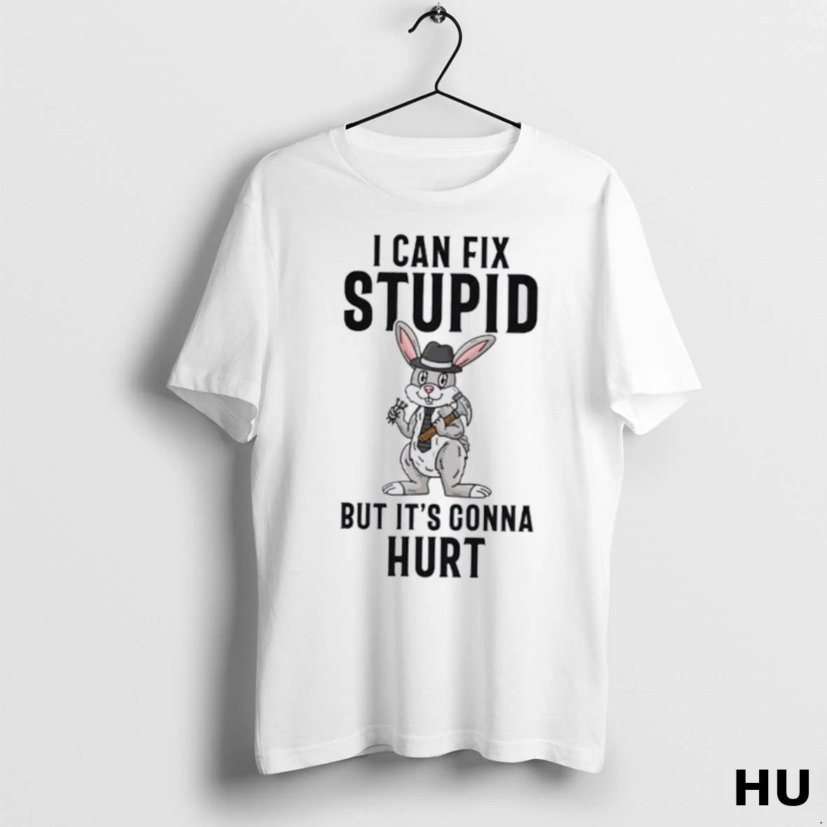 Official Buny I Can Fix Stupid But Its Gonna Hurt T Shirt
