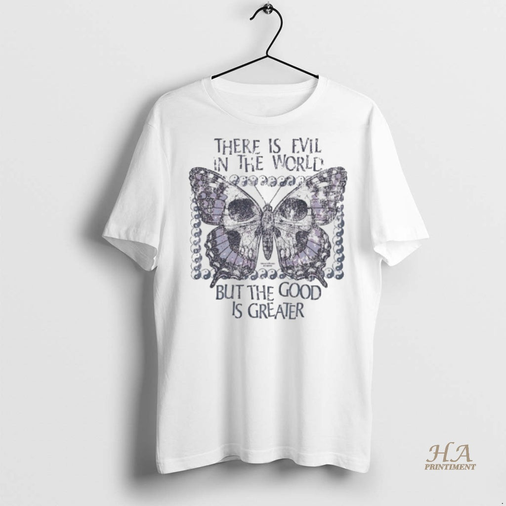 Official Butterfly Skull There Is Evil In The World But The Good Is Greater