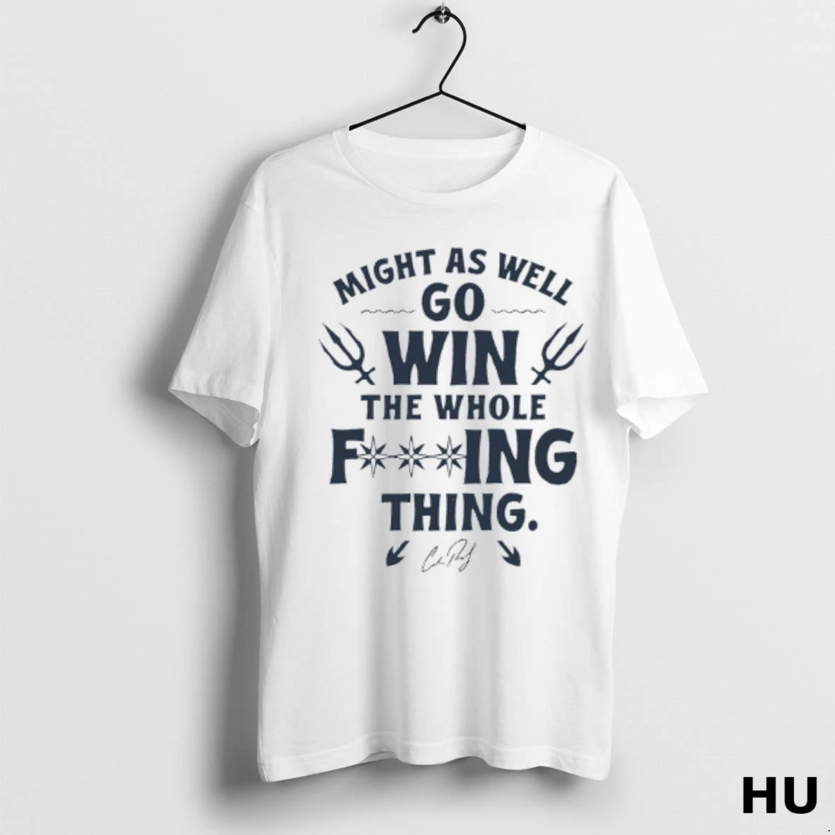 Official Cal Raleigh Might As Well Go Win The Whole Fucking Thing T Shirt