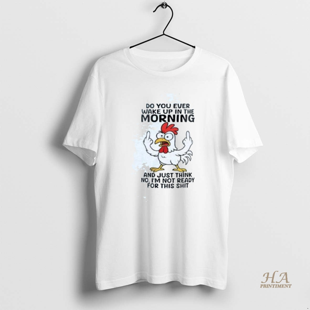 Official Chicken Do You Ever Wake Up In The Morning