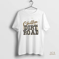 Official Chillin On A Dirt Road