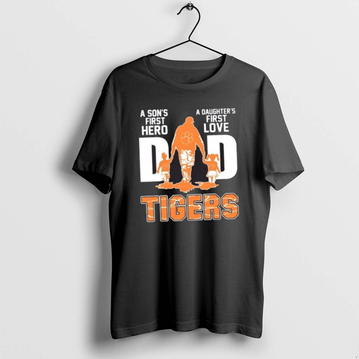 Official Clemson Tigers A Sons First Hero A Daughters First Love Dad