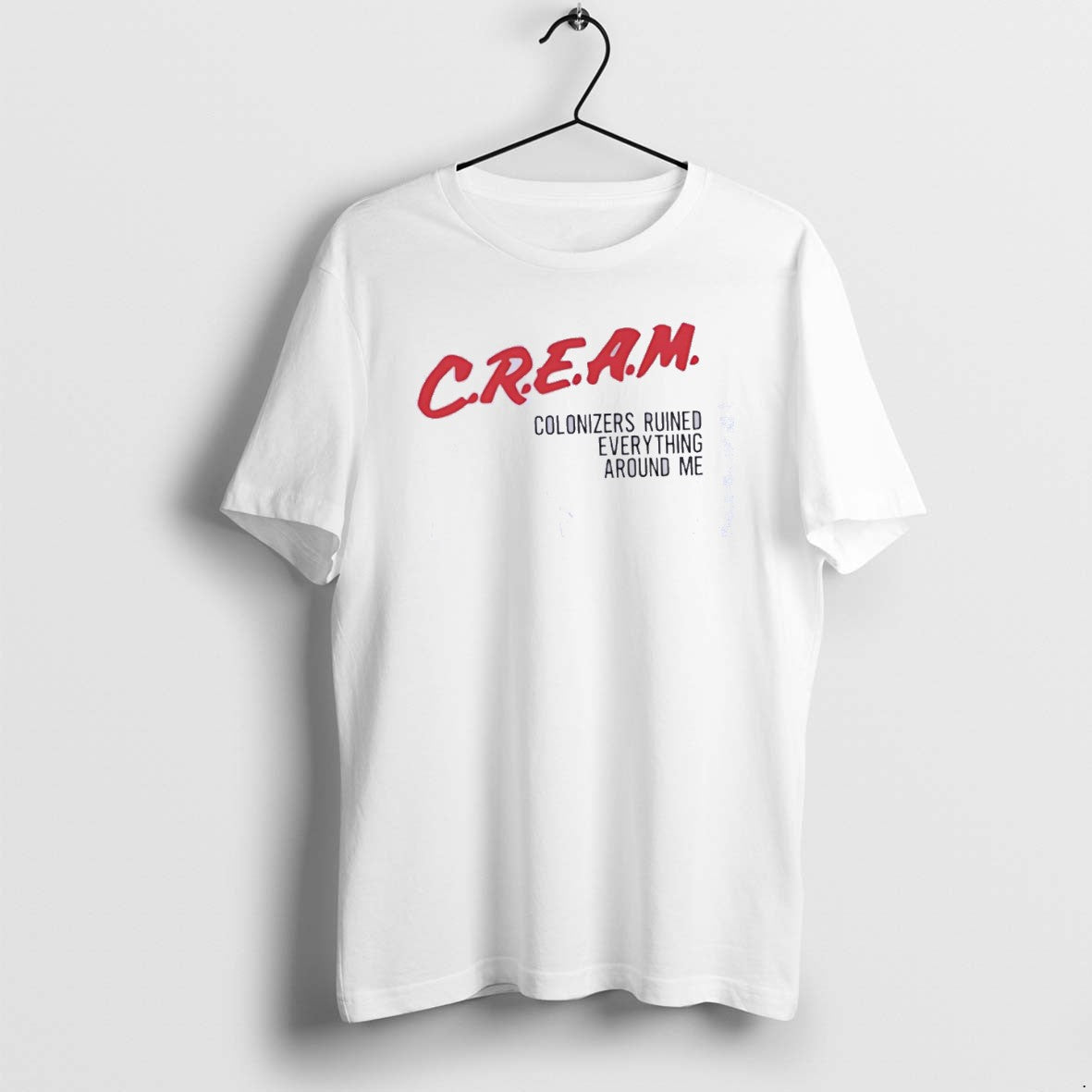 Official Cream Colonizers Ruined Everything Around Me Classictshirt