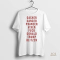 Official Dasher Dancer Prancer Vixen Fuck Donald Trump Blitzen Anti Trump Shirt