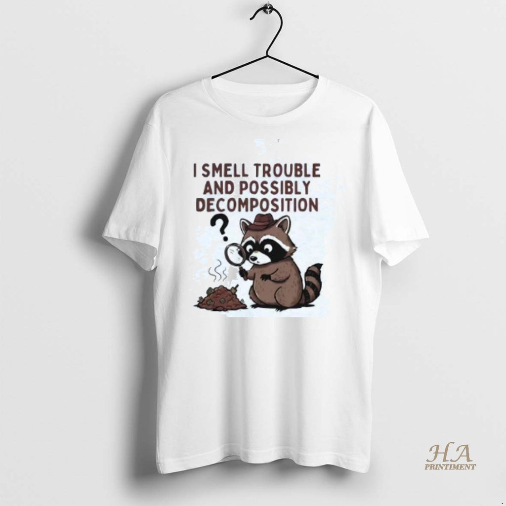 Official Detective Raccoon I Smell Trouble And Possibly Decomposition Shirt