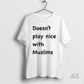 Official Doesnt Play Nice With Muslims