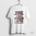 Official Dogs Make Me Happy People Make Me Crazy Meme