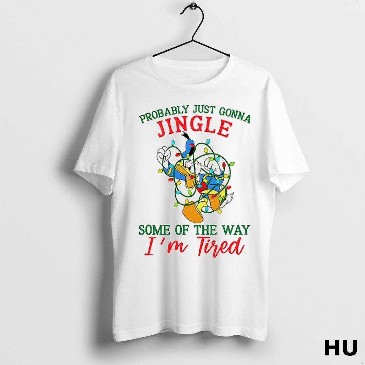 Official Donal Duck Christmas Lights Probably Just Gonna Jingle Tired T Shirt