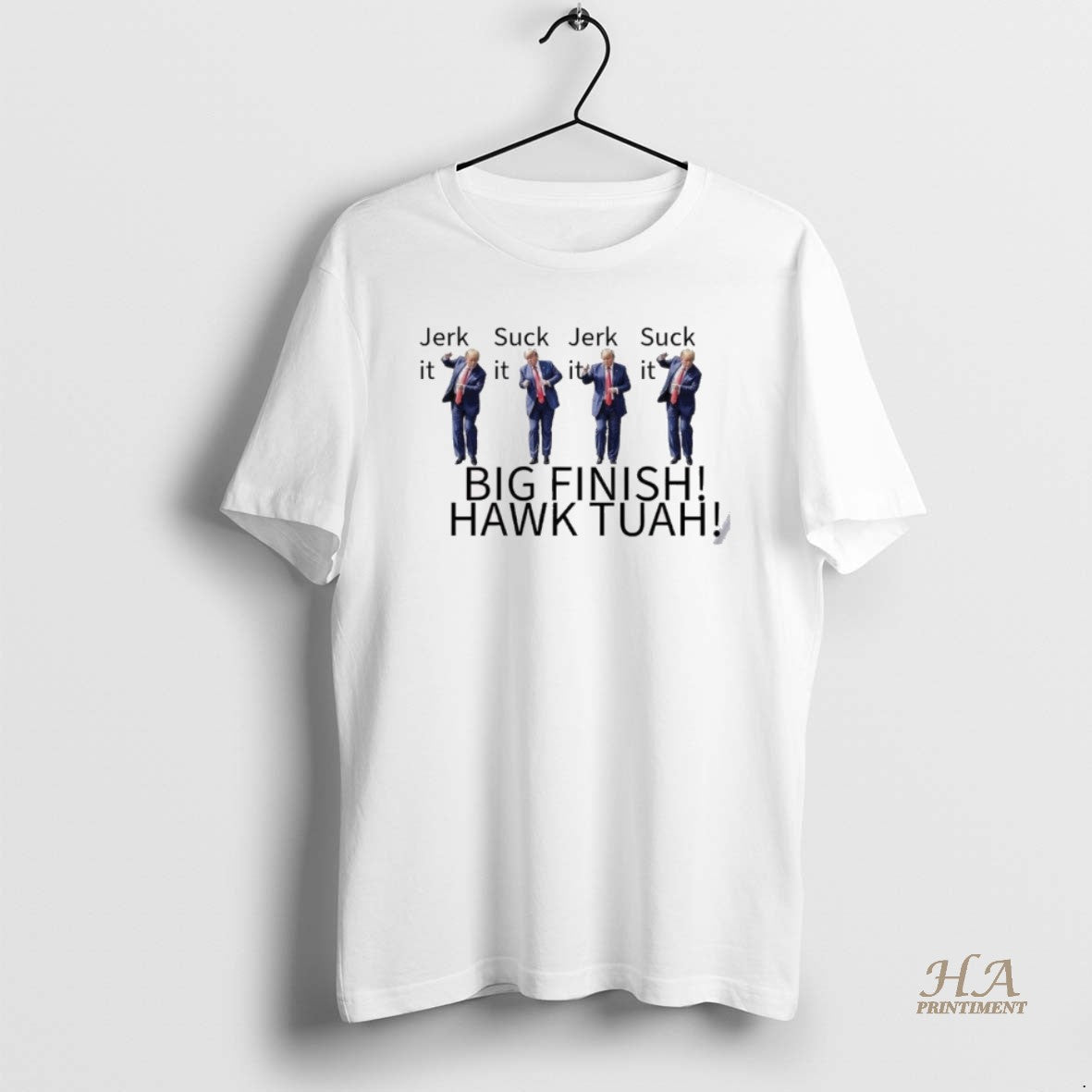 Official Donald Trump Jerk Suck It Big Finish Hawk Tuah