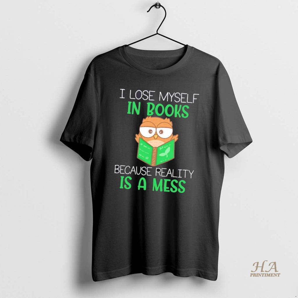 Official Dujojhky Owl I Lose Myself In Books Because Reality Is A Mess