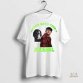 Official Ed Gein Mother Says Youre A Jezebel Dark Humour Shirt