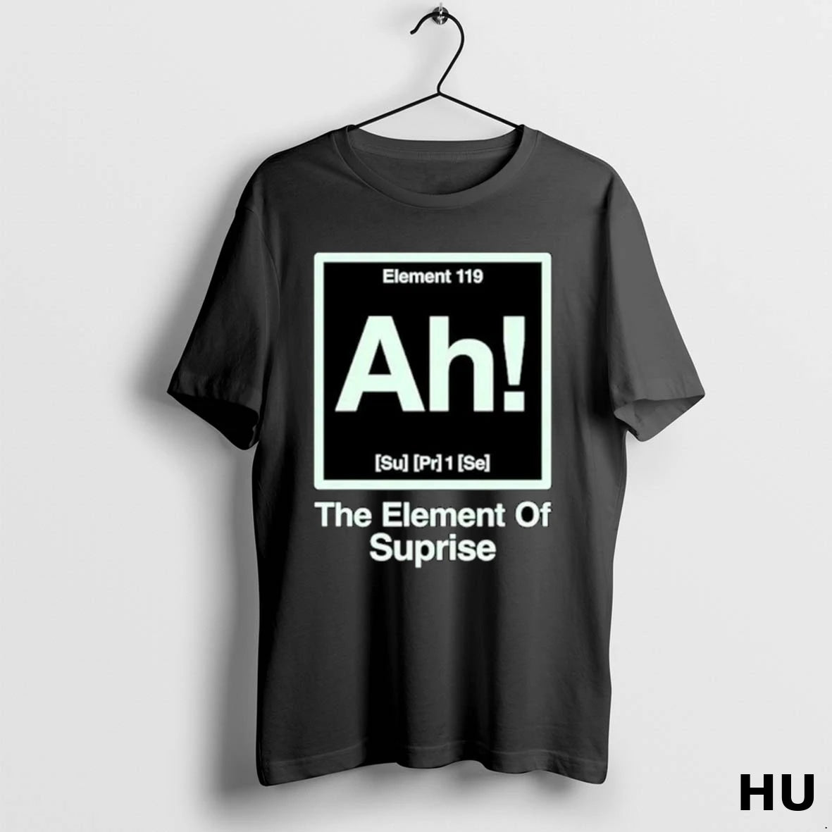 Official Element 119 Ah The Element Of Surprise Ornaments T Shirt