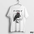 Official F Caw F Crow Graphic Ladies T Shirt
