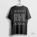 Official Feliz Navidad Putos Ugly Christmas Shirt