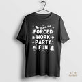 Official Forced Work Party Fun Christmas