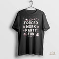 Official Forced Work Party Fun Long Sleve