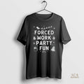 Official Forced Work Party Fun Merry Christmas